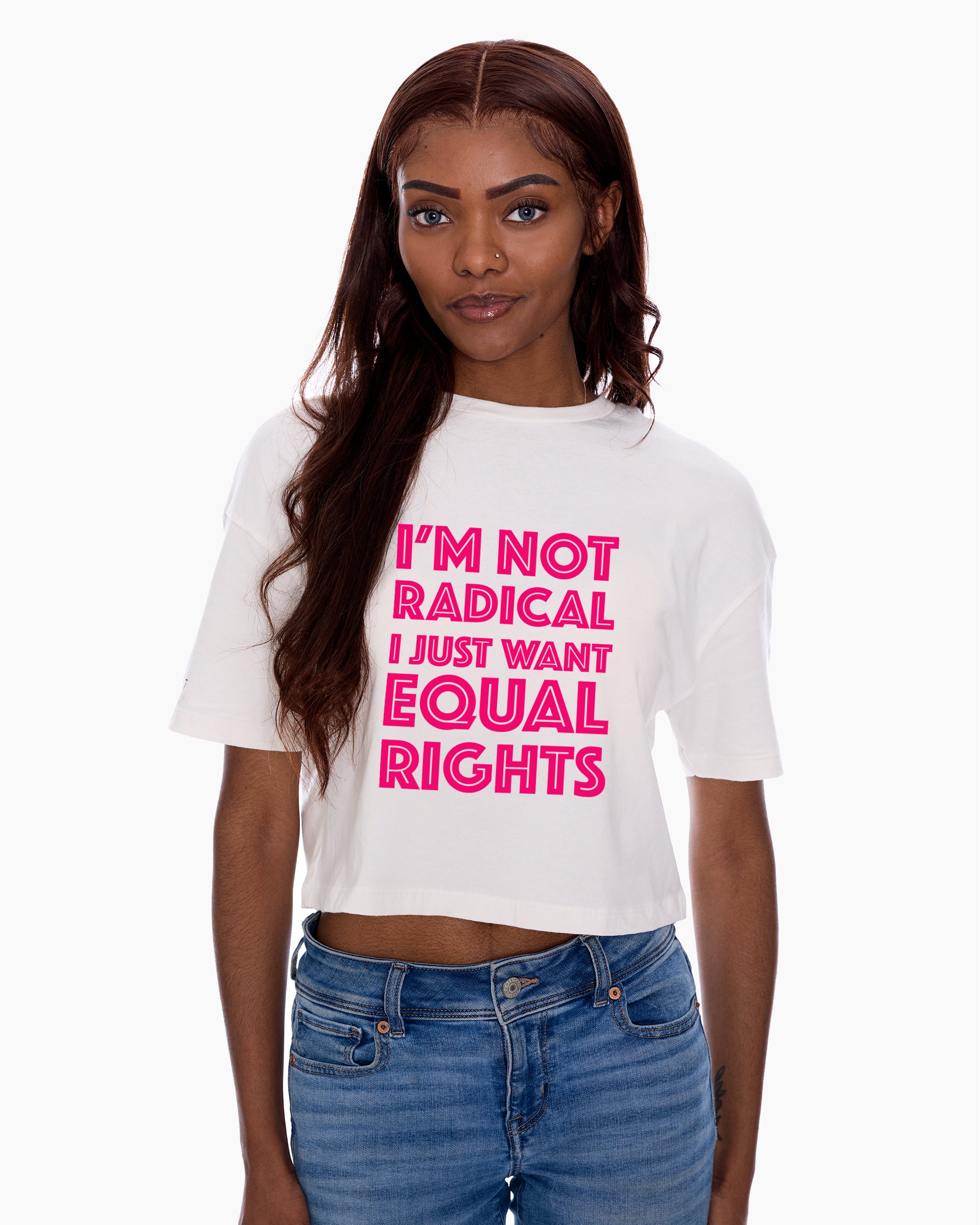 Woman wearing a white t-shirt with pink "I'm Not Radical I Just Want Equal Rights" graphic on a white background, Eleven27, E27
