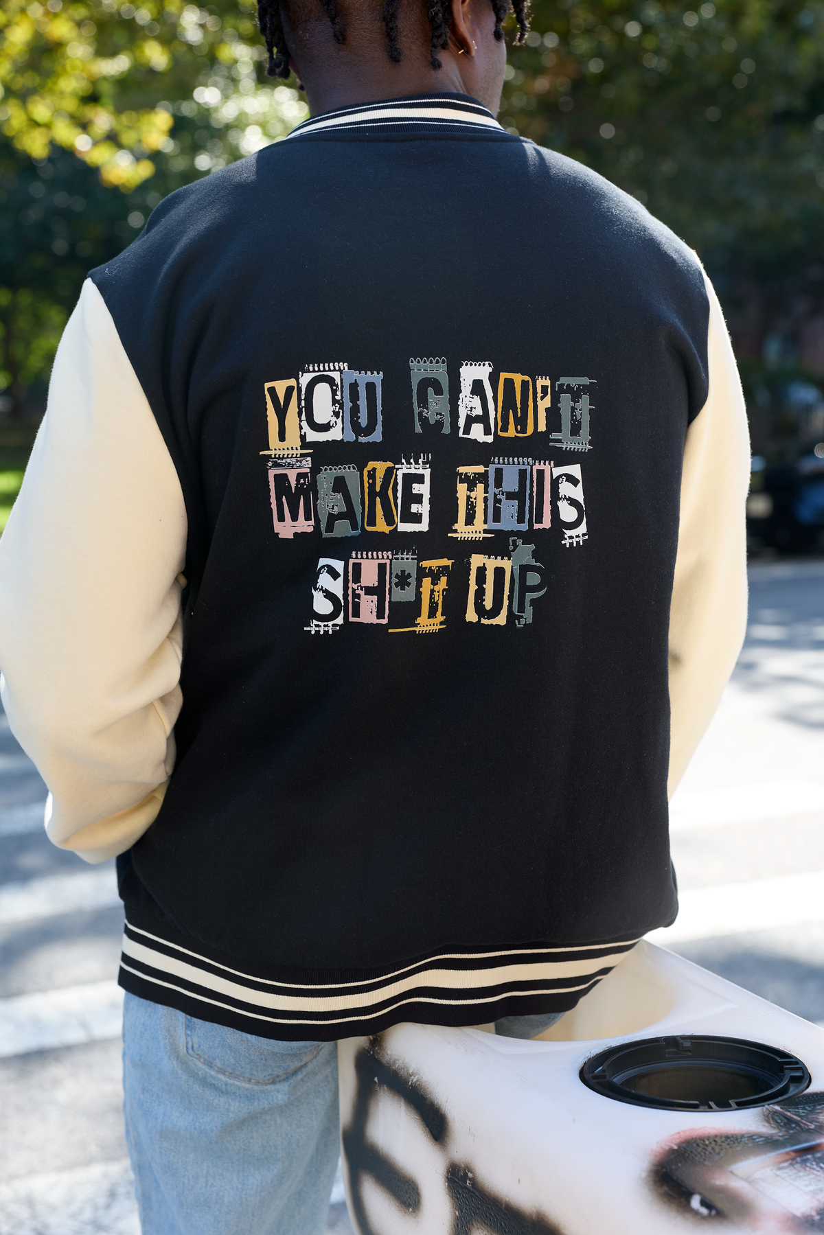 You Can't Make This Sh*t Up Varsity Jacket