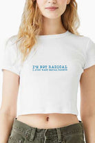 Person wearing a white Eleven27 baby tee with text 'I'M NOT RADICAL I JUST WANT EQUAL RIGHTS'.