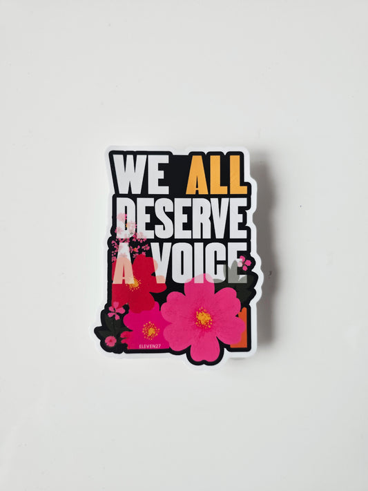 We All Deserve A Voice Sticker